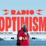 LG launches “Radio Optimism” to spread its “Life’s Good” message through music.