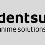 Dentsu launches ‘dentsu anime solutions (das)’ to boost global expansion of Japanese anime.