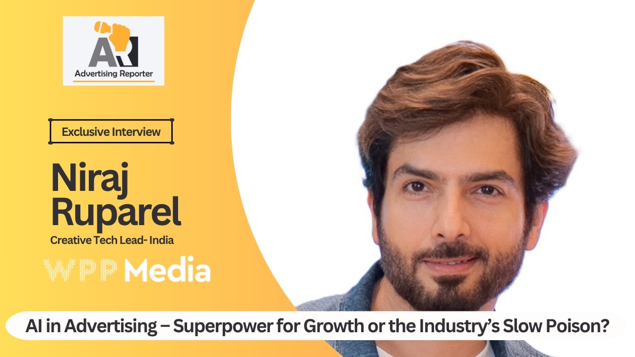 We Are at the Threshold of a Powerful Shift in the History of Media, Advertising & Creativity- Niraj Ruparel