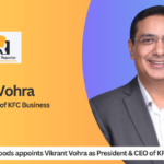 Sapphire Foods appoints Vikrant Vohra as President & CEO of KFC Business