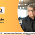 Former WPP Media executive Ajay Gupte joins dentsu India as COO