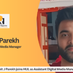 Mohit J Parekh joins HUL as Assistant Digital Media Manager